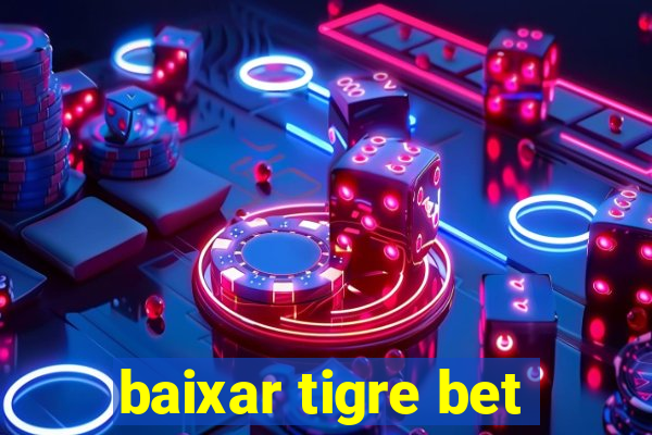 baixar tigre bet